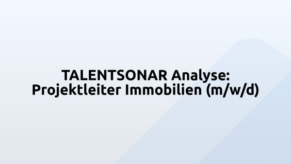 TALENTSONAR Analyse: Projektleiter Immobilien (m/w/d)