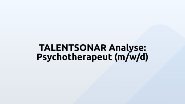 TALENTSONAR Analyse: Psychotherapeut (m/w/d)