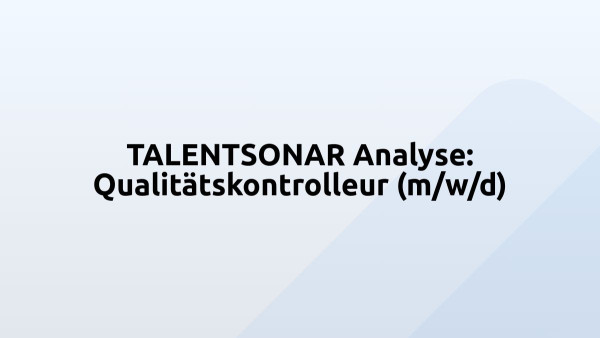 TALENTSONAR Analyse: Qualitätskontrolleur (m/w/d)