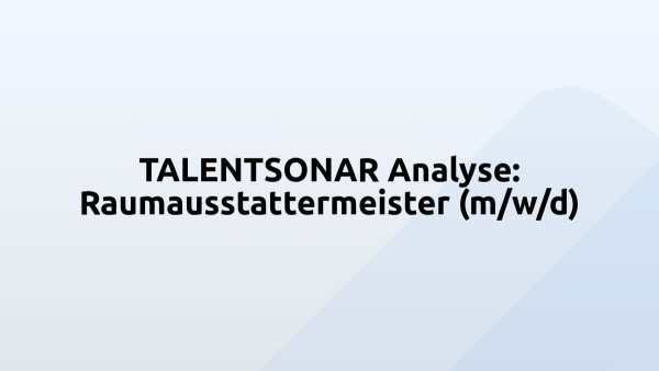 TALENTSONAR Analyse: Raumausstattermeister (m/w/d)