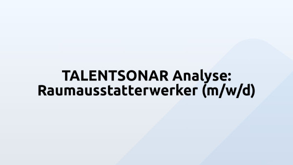TALENTSONAR Analyse: Raumausstatterwerker (m/w/d)
