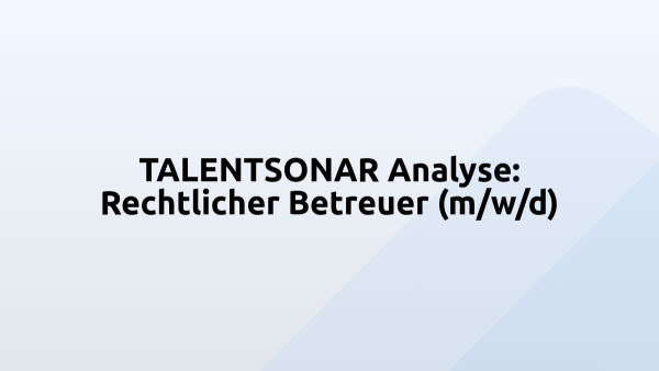 TALENTSONAR Analyse: Rechtlicher Betreuer (m/w/d)