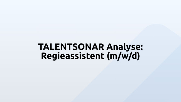 TALENTSONAR Analyse: Regieassistent (m/w/d)