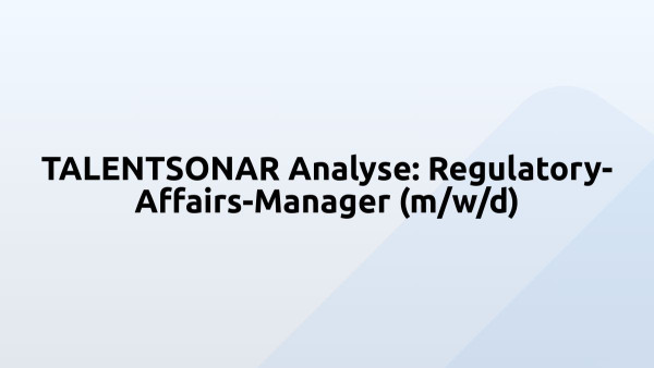 TALENTSONAR Analyse: Regulatory-Affairs-Manager (m/w/d)