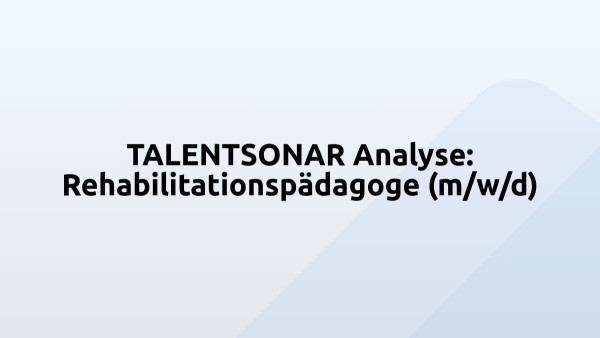 TALENTSONAR Analyse: Rehabilitationspädagoge (m/w/d)