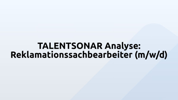 TALENTSONAR Analyse: Reklamationssachbearbeiter (m/w/d)