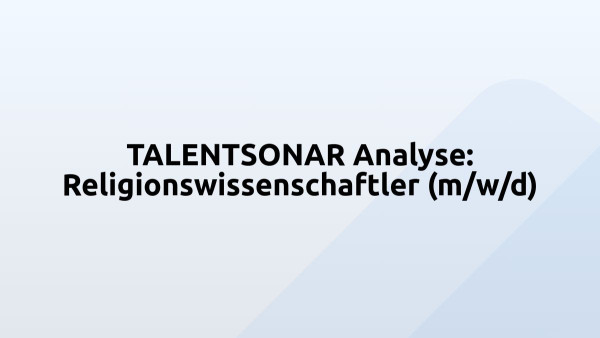 TALENTSONAR Analyse: Religionswissenschaftler (m/w/d)
