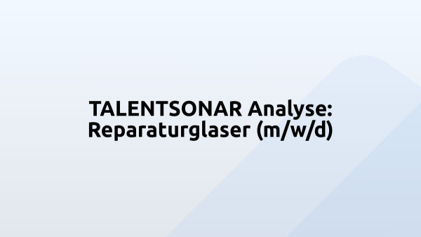 TALENTSONAR Analyse: Reparaturglaser (m/w/d)