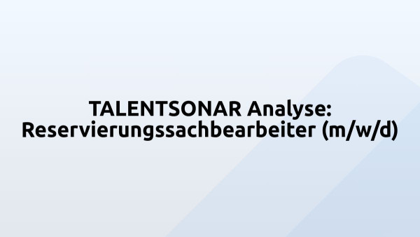 TALENTSONAR Analyse: Reservierungssachbearbeiter (m/w/d)