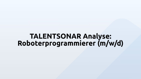 TALENTSONAR Analyse: Roboterprogrammierer (m/w/d)