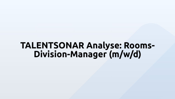 TALENTSONAR Analyse: Rooms-Division-Manager (m/w/d)