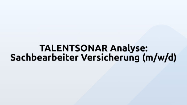TALENTSONAR Analyse: Sachbearbeiter Versicherung (m/w/d)