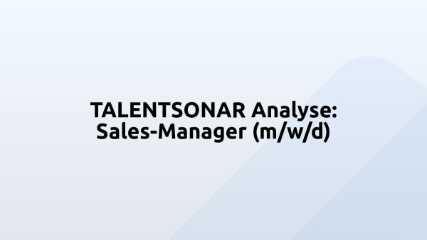 TALENTSONAR Analyse: Sales-Manager (m/w/d)