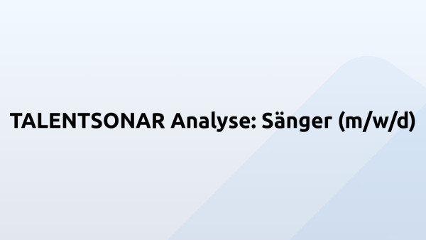 TALENTSONAR Analyse: Sänger (m/w/d)