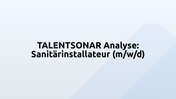 TALENTSONAR Analyse: Sanitärinstallateur (m/w/d)