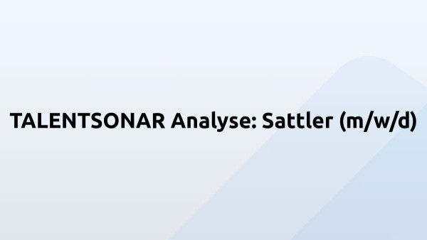 TALENTSONAR Analyse: Sattler (m/w/d)