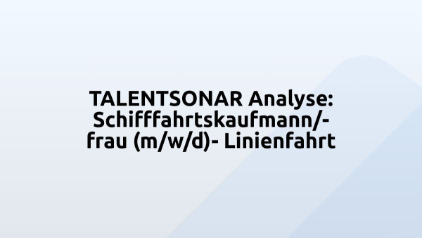 TALENTSONAR Analyse: Schifffahrtskaufmann/-frau (m/w/d)- Linienfahrt