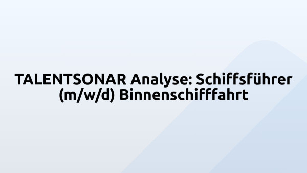 TALENTSONAR Analyse: Schiffsführer (m/w/d) Binnenschifffahrt