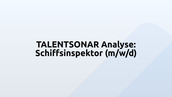 TALENTSONAR Analyse: Schiffsinspektor (m/w/d)