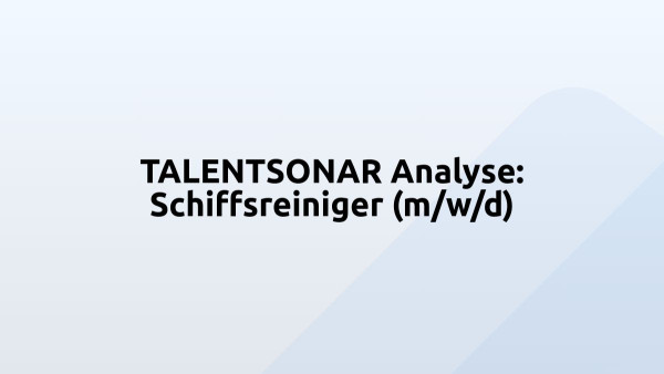 TALENTSONAR Analyse: Schiffsreiniger (m/w/d)