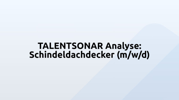 TALENTSONAR Analyse: Schindeldachdecker (m/w/d)