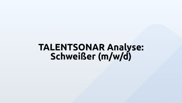 TALENTSONAR Analyse: Schweißer (m/w/d)