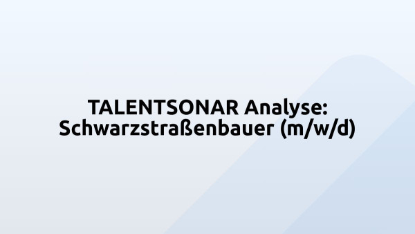 TALENTSONAR Analyse: Schwarzstraßenbauer (m/w/d)