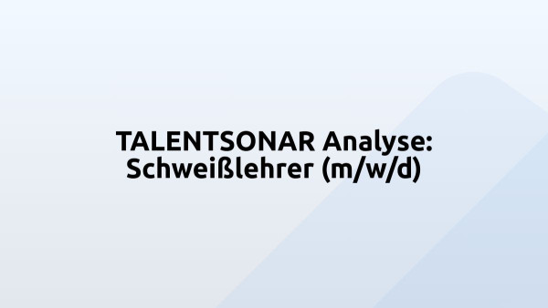 TALENTSONAR Analyse: Schweißlehrer (m/w/d)