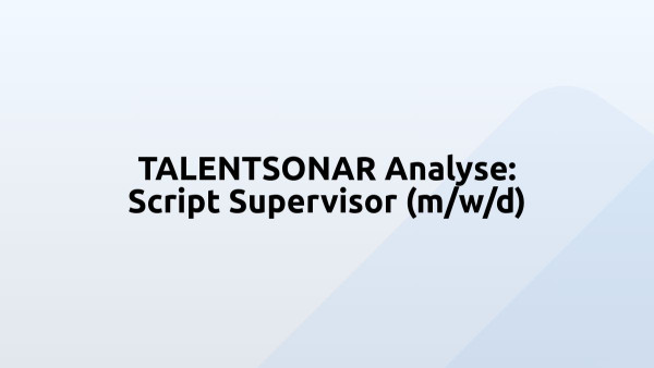 TALENTSONAR Analyse: Script Supervisor (m/w/d)