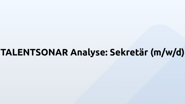 TALENTSONAR Analyse: Sekretär (m/w/d)