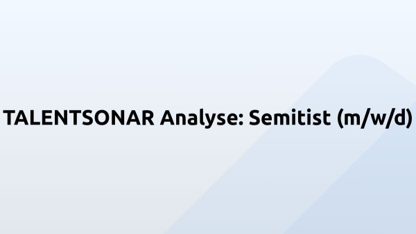 TALENTSONAR Analyse: Semitist (m/w/d)