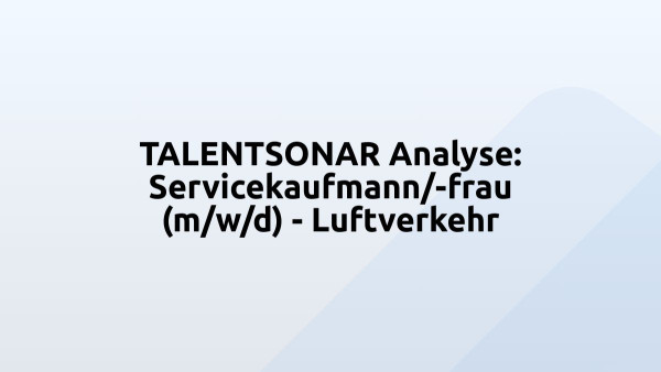 TALENTSONAR Analyse: Servicekaufmann/-frau (m/w/d) - Luftverkehr