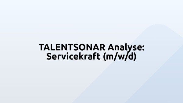 TALENTSONAR Analyse: Servicekraft (m/w/d)