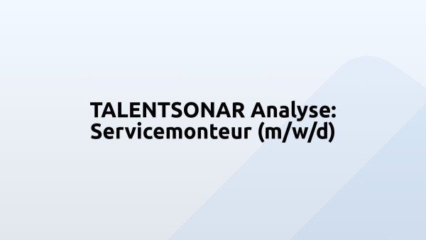 TALENTSONAR Analyse: Servicemonteur (m/w/d)