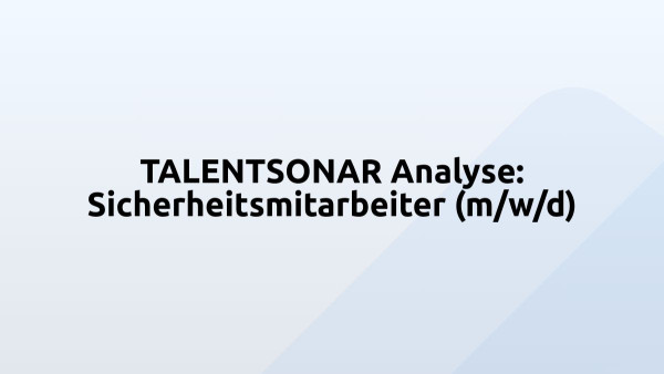 TALENTSONAR Analyse: Sicherheitsmitarbeiter (m/w/d)