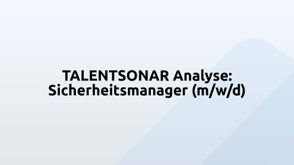 TALENTSONAR Analyse: Sicherheitsmanager (m/w/d)
