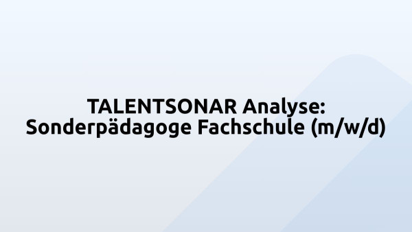 TALENTSONAR Analyse: Sonderpädagoge Fachschule (m/w/d)