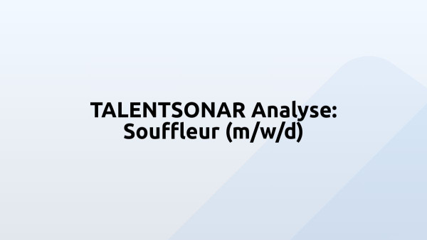 TALENTSONAR Analyse: Souffleur (m/w/d)