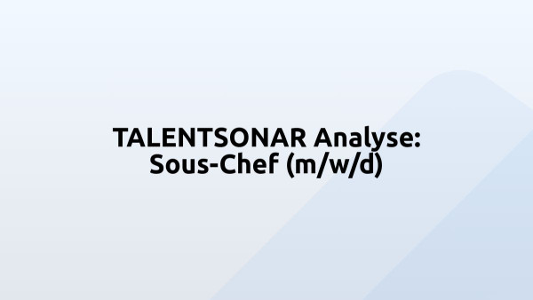 TALENTSONAR Analyse: Sous-Chef (m/w/d)