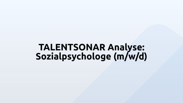 TALENTSONAR Analyse: Sozialpsychologe (m/w/d)