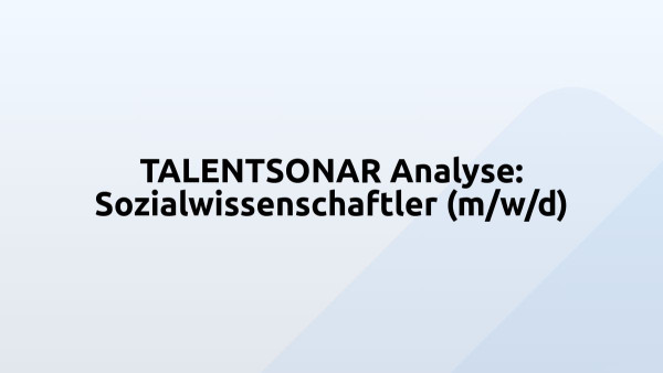 TALENTSONAR Analyse: Sozialwissenschaftler (m/w/d)