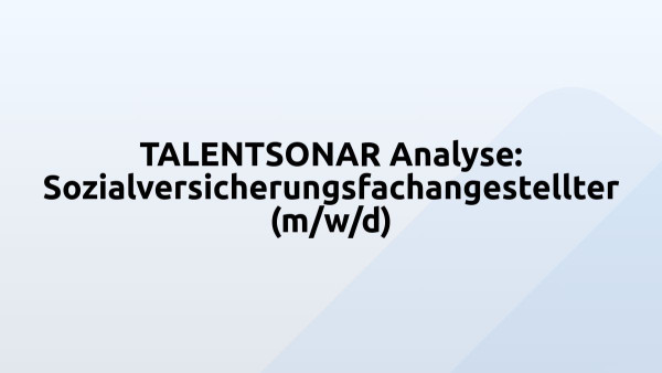 TALENTSONAR Analyse: Sozialversicherungsfachangestellter (m/w/d)