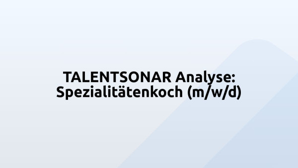 TALENTSONAR Analyse: Spezialitätenkoch (m/w/d)