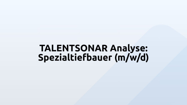TALENTSONAR Analyse: Spezialtiefbauer (m/w/d)