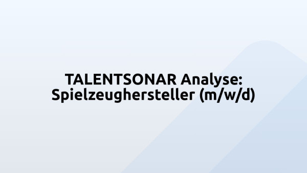 TALENTSONAR Analyse: Spielzeughersteller (m/w/d)
