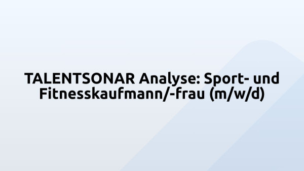 TALENTSONAR Analyse: Sport- und Fitnesskaufmann/-frau (m/w/d)