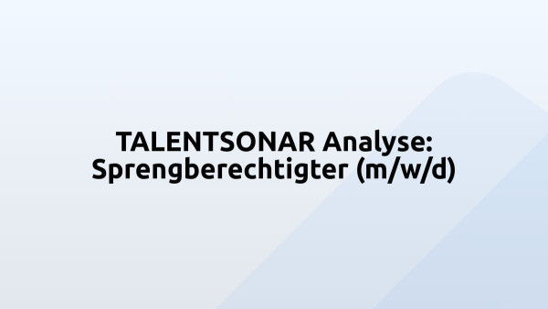 TALENTSONAR Analyse: Sprengberechtigter (m/w/d)