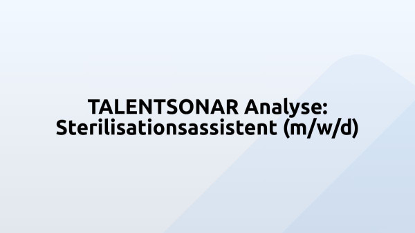 TALENTSONAR Analyse: Sterilisationsassistent (m/w/d)