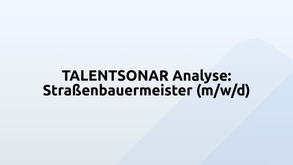 TALENTSONAR Analyse: Straßenbauermeister (m/w/d)