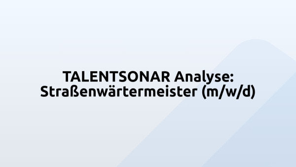 TALENTSONAR Analyse: Straßenwärtermeister (m/w/d)